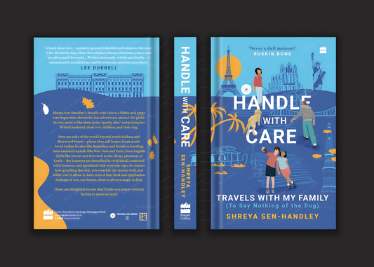 Handle with Care: Travels with My Family (To Say Nothing of the Dog) Book by Shreya Sen-Handley