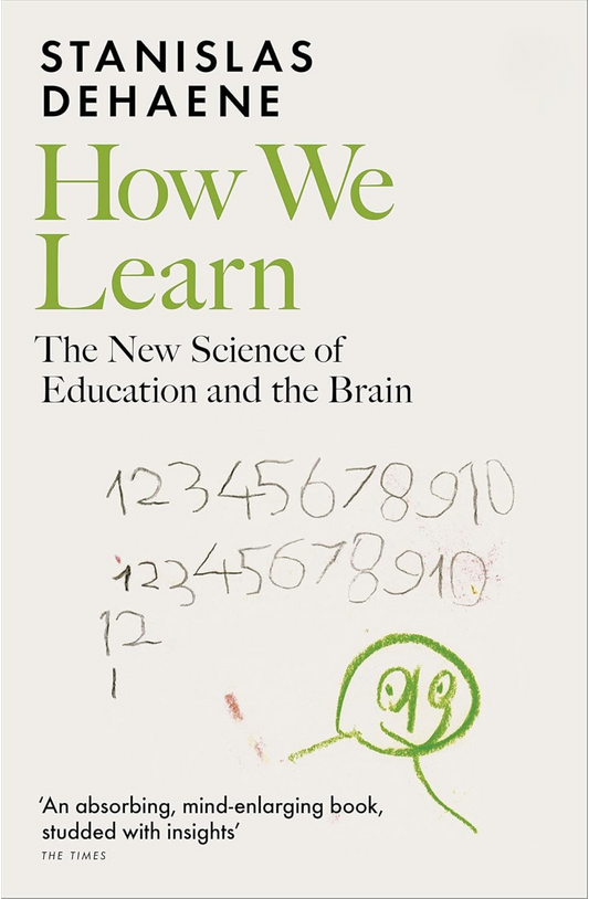 How We Learn: Why Brains Learn Better Than Any Machine . . . for Now by Stanislas Dehaene