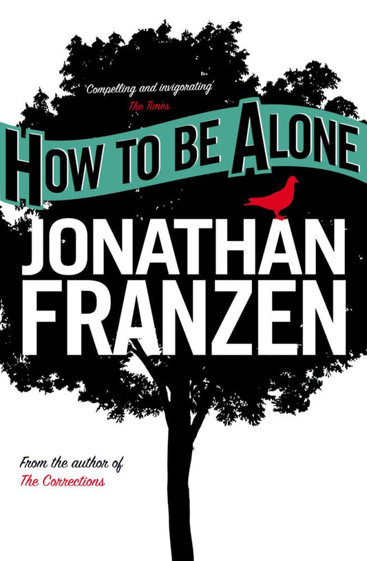 How to Be Alone: Essays Book by Jonathan Franzen