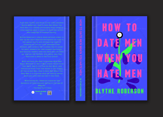 How to Date Men When You Hate Men Book by Blythe Roberson