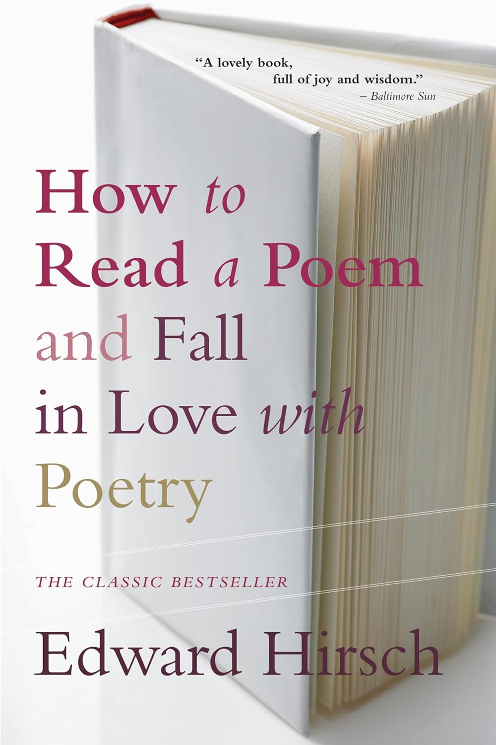 How to Read a Poem: And Fall in Love with Poetry Book by Edward Hirsch