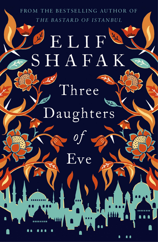 Three Daughters of Eve
Novel by Elif Shafak