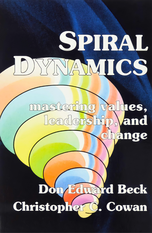 Spiral Dynamics: Mastering Values, Leadership and Change