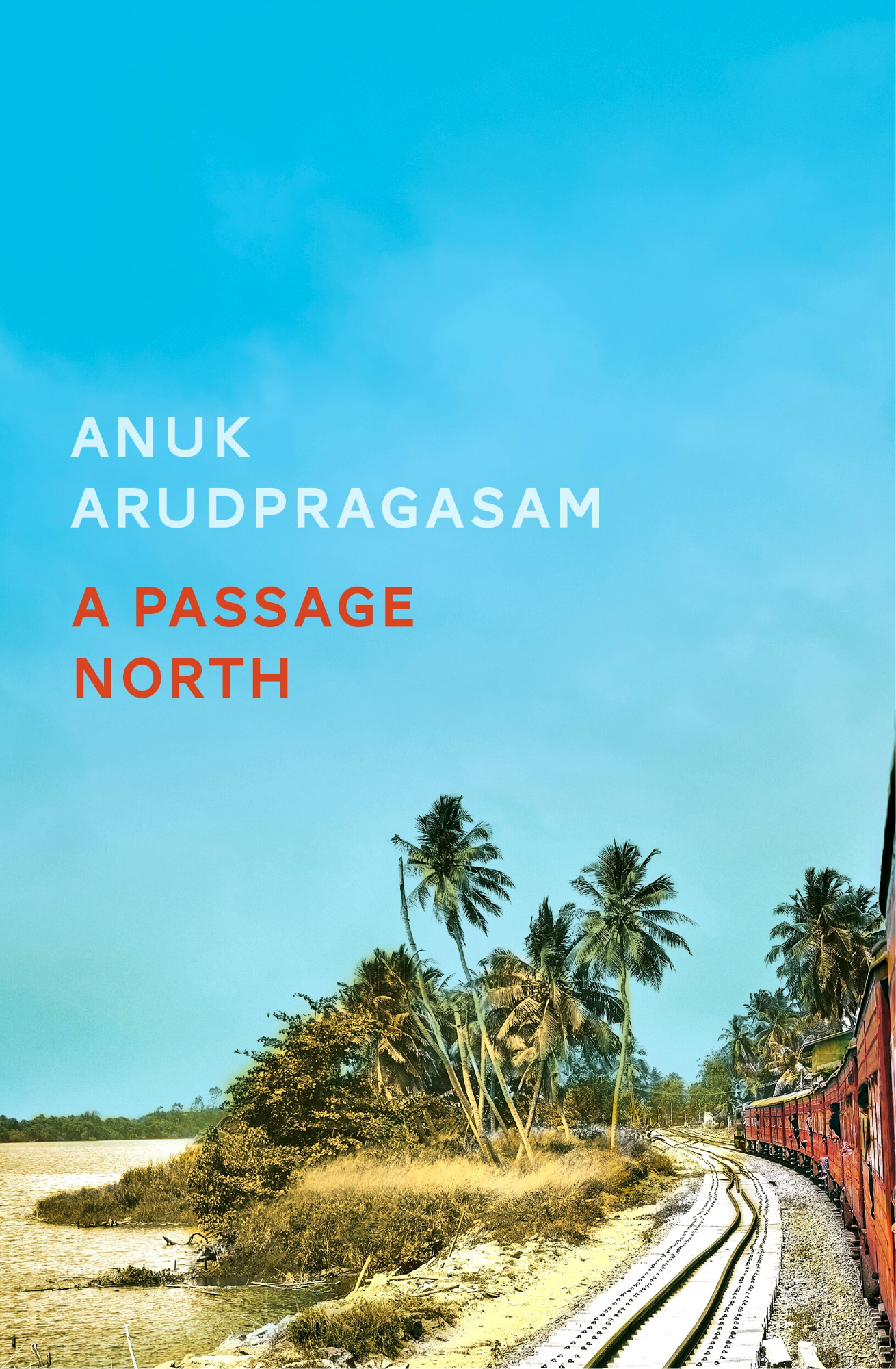 A Passage North by Anuk Arudpragasam