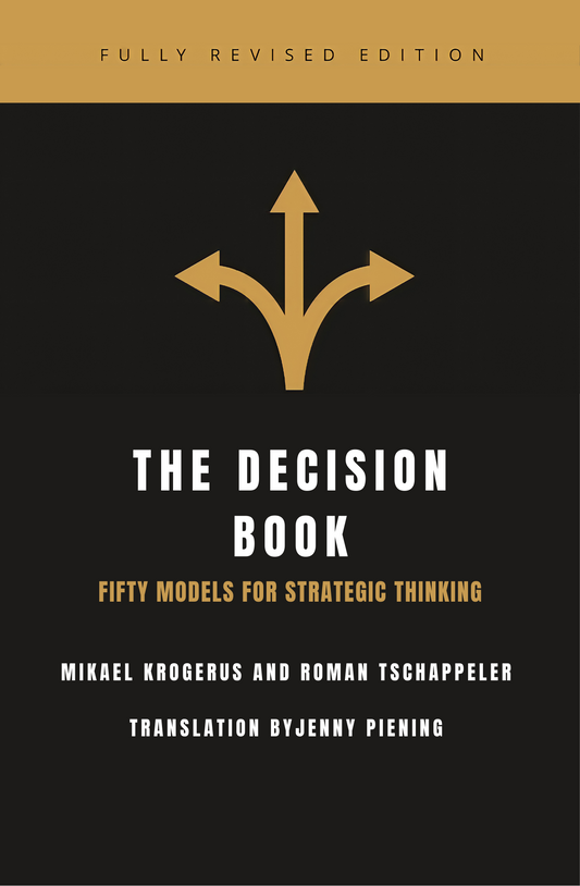 The Decision Book: Fifty Models for Strategic Thinking
Book by Mikael Krogerus and Roman Tschappeler