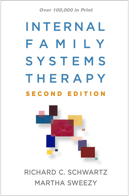 Internal Family Systems Therapy Book by Richard C Schwartz, Martha Sweezy (2nd Edition)