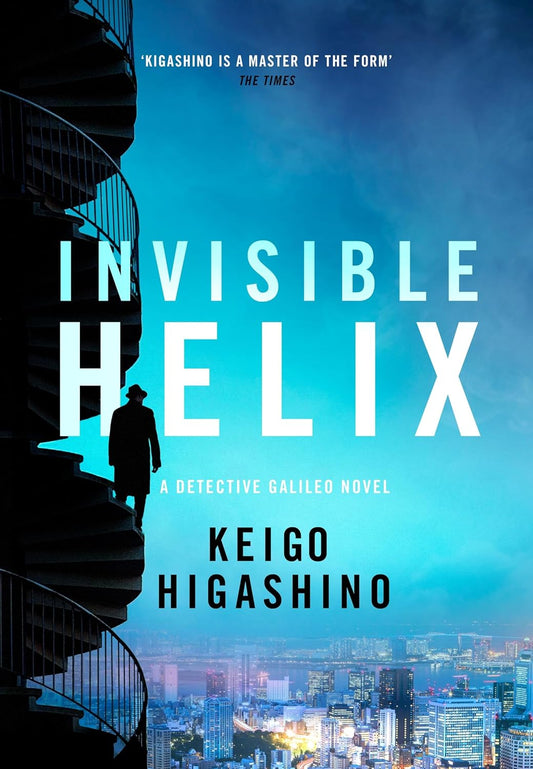 Invisible Helix: A Detective Galileo Novel by Keigo Higashino