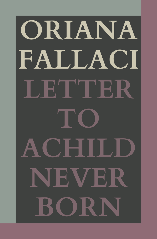 Letter to a Child Never Born Novel by Oriana Fallaci
