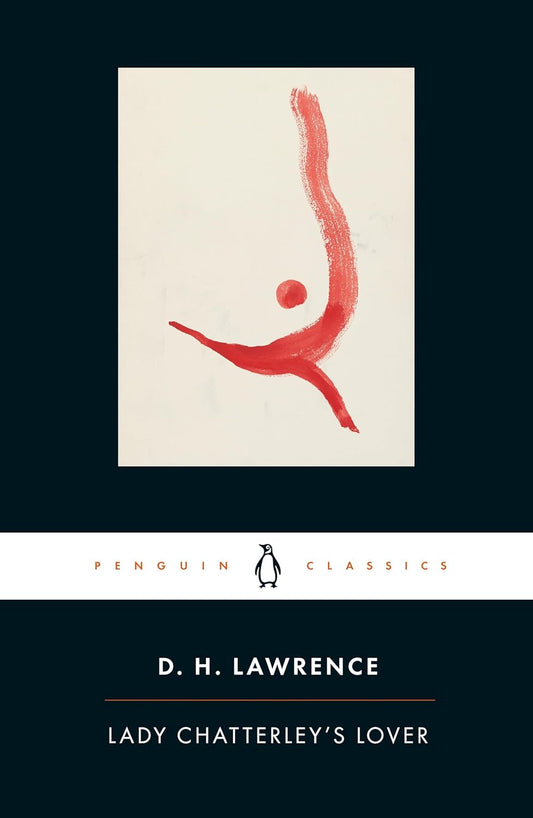 Lady Chatterley's Lover: A Propos of "Lady Chatterley's Lover" by D. H. Lawrence