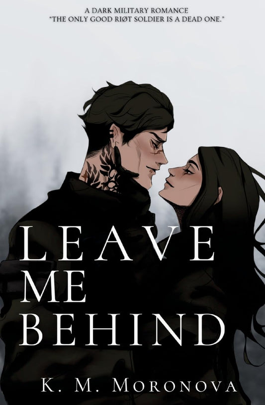 Leave Me Behind Book by K M Moronova