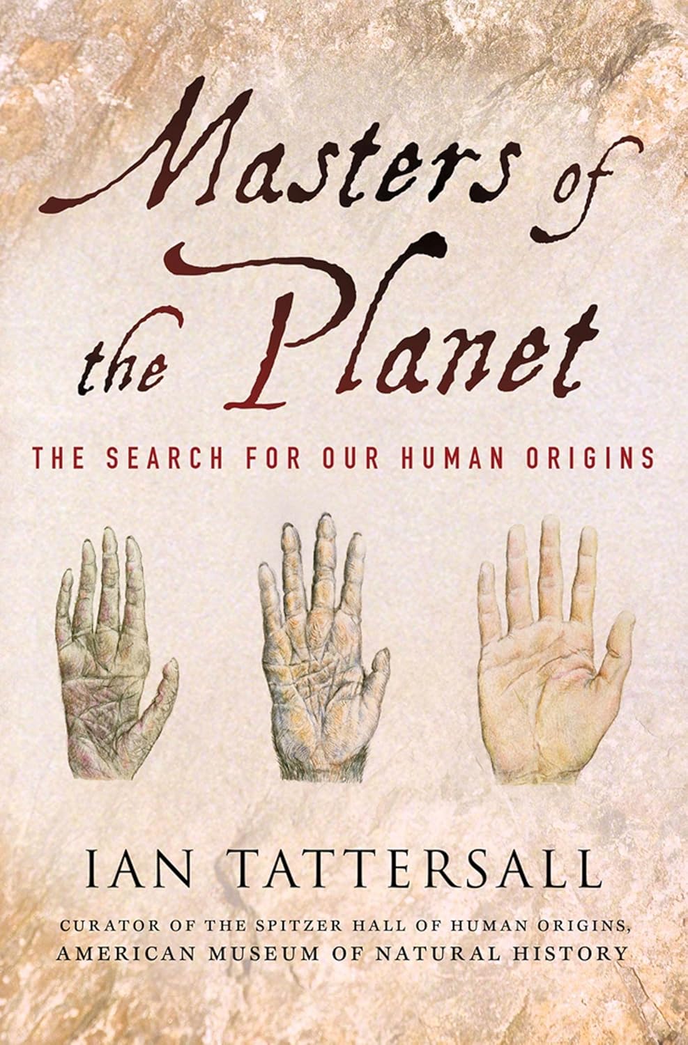 Masters of the Planet: The Search for Our Human Origins Book by Ian Tattersall