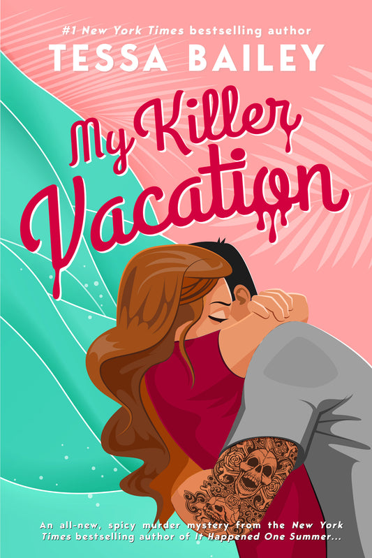 My Killer Vacation Novel by Tessa Bailey