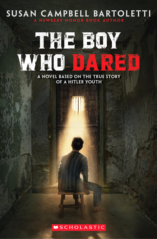 The Boy Who Dared Novel by Susan Campbell Bartoletti