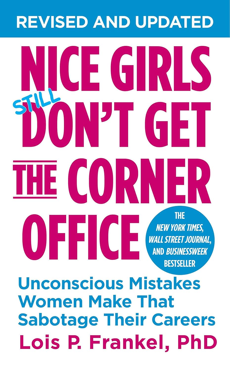 Nice Girls Don't Get the Corner Office: Unconscious Mistakes Women Make That Sabotage Their Careers Book by Lois P Frankel