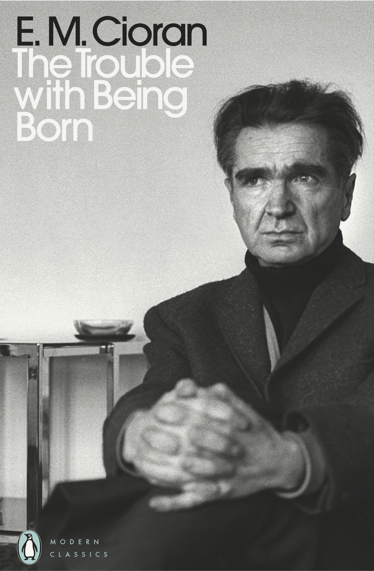 The Trouble with Being Born by E. M. Cioran