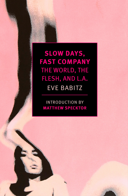 Slow Days, Fast Company by Eve Babitz