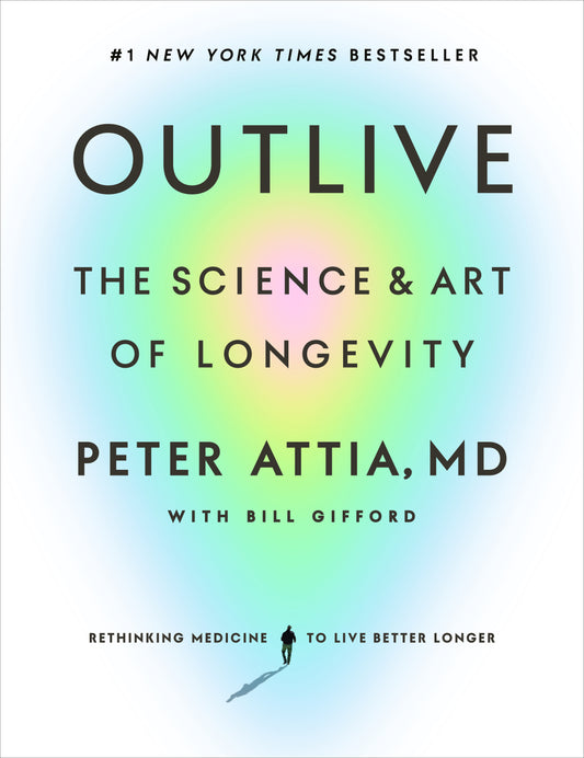 Outlive: The Science and Art of Longevity Book by Peter Attia