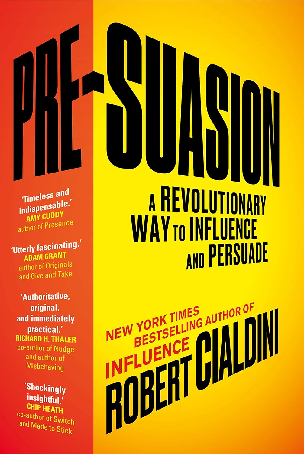 Pre-Suasion: A Revolutionary Way to Influence and Persuade Book by Robert Cialdini