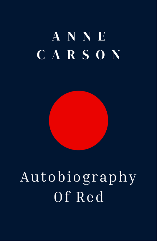 Autobiography Of Red by Anne Carson