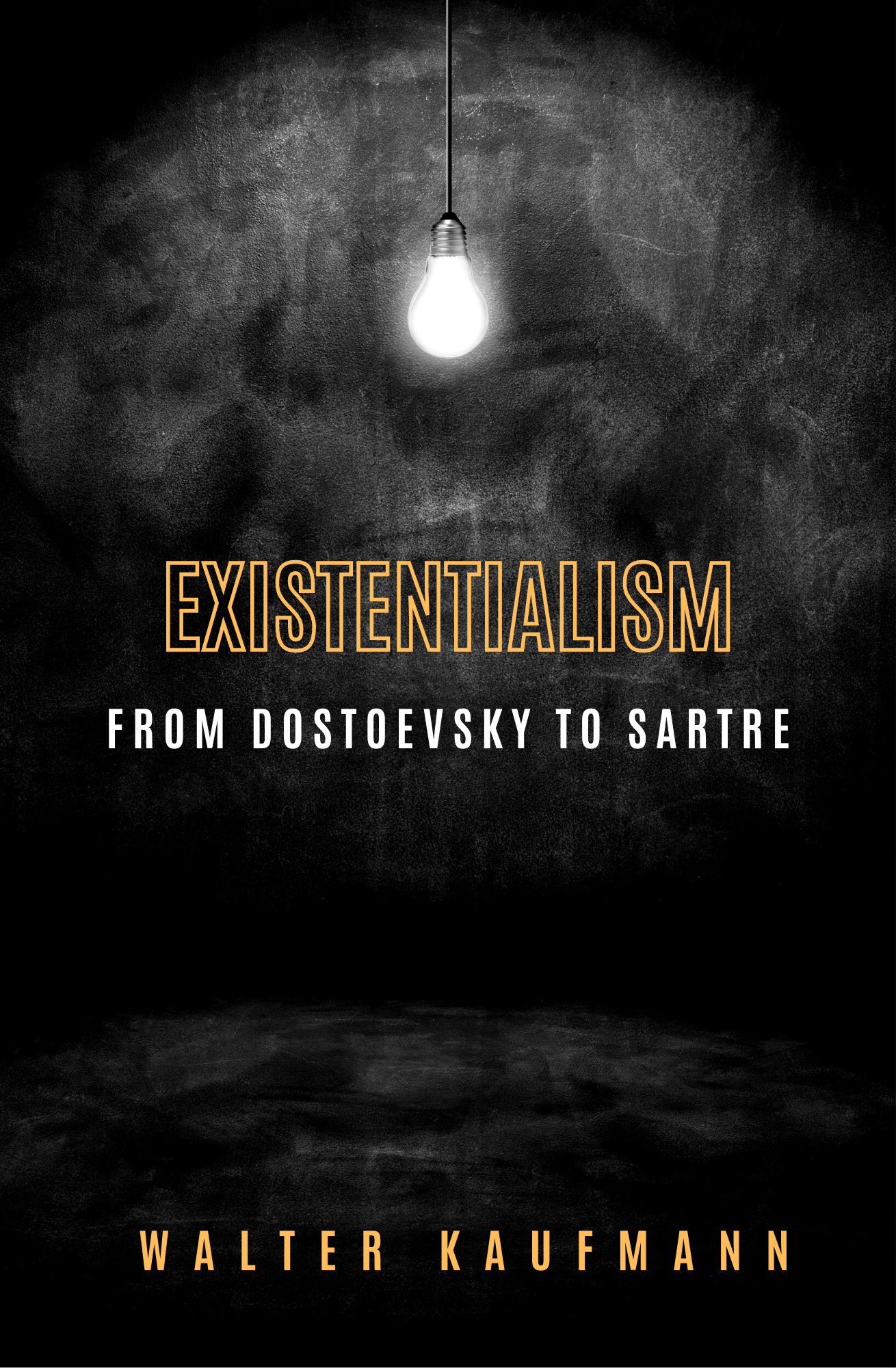 Existentialism from Dostoevsky to Sartre by Walter Kaufmann