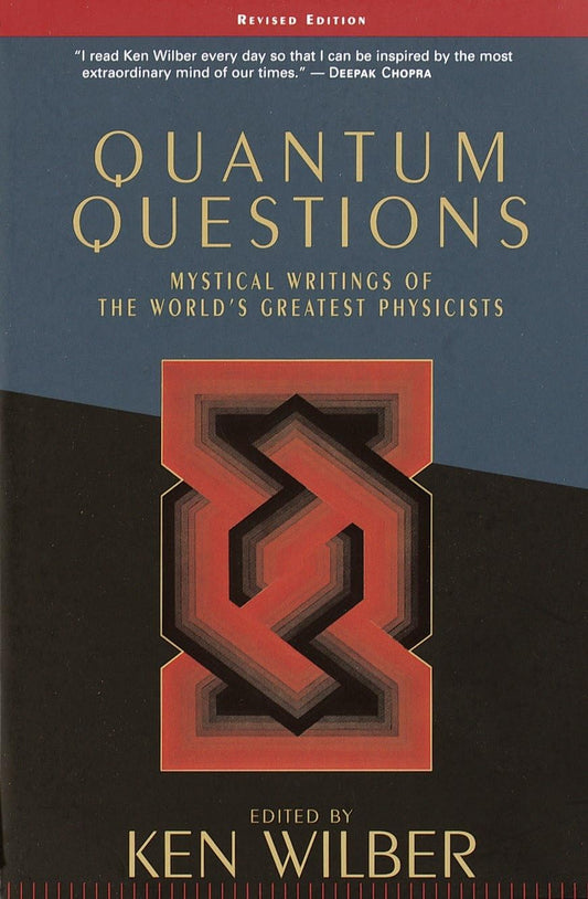Quantum Questions: Mystical Writings of the World's Greatest Physicists by Ken Wilber