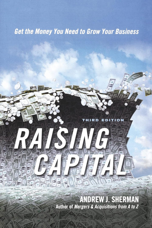 Raising Capital: Get the Money You Need to Grow Your Business Book by Andrew Sherman
