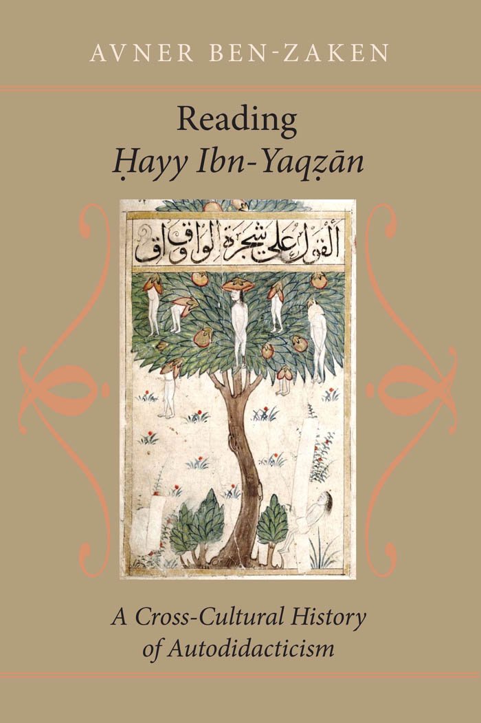 Reading Hayy Ibn-Yaqzan: A Cross-Cultural History of Autodidacticism by Avner Ben-Zaken
