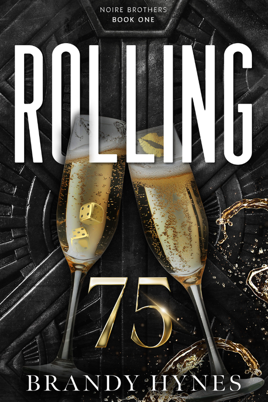 Rolling 75 (Noire Brothers, #1) by Brandy Hynes