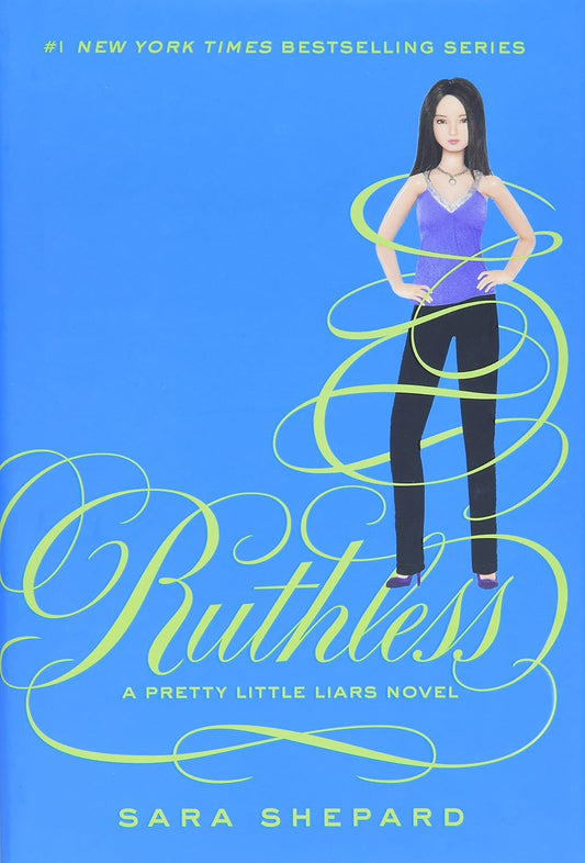 Ruthless (Pretty Little Liars, Book 10) by Sara Shepard