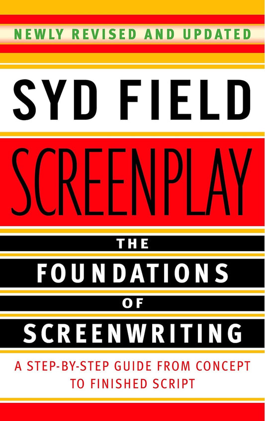 Screenplay: The Foundations of Screenwriting Book by Syd Field