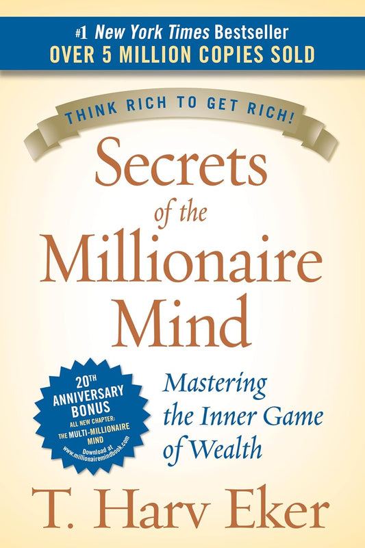 Secrets of the Millionaire Mind: Mastering the Inner Game of Wealth by by T. Harv Eker