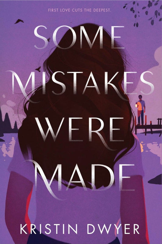 Some Mistakes Were Made Novel by Kristin Dwyer