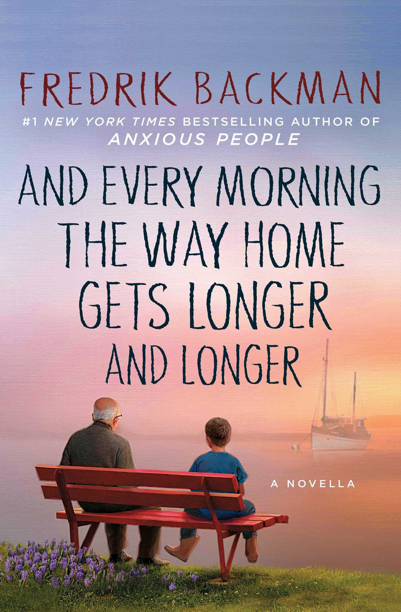 And Every Morning the Way Home Gets Longer and Longer by Fredrik Backman