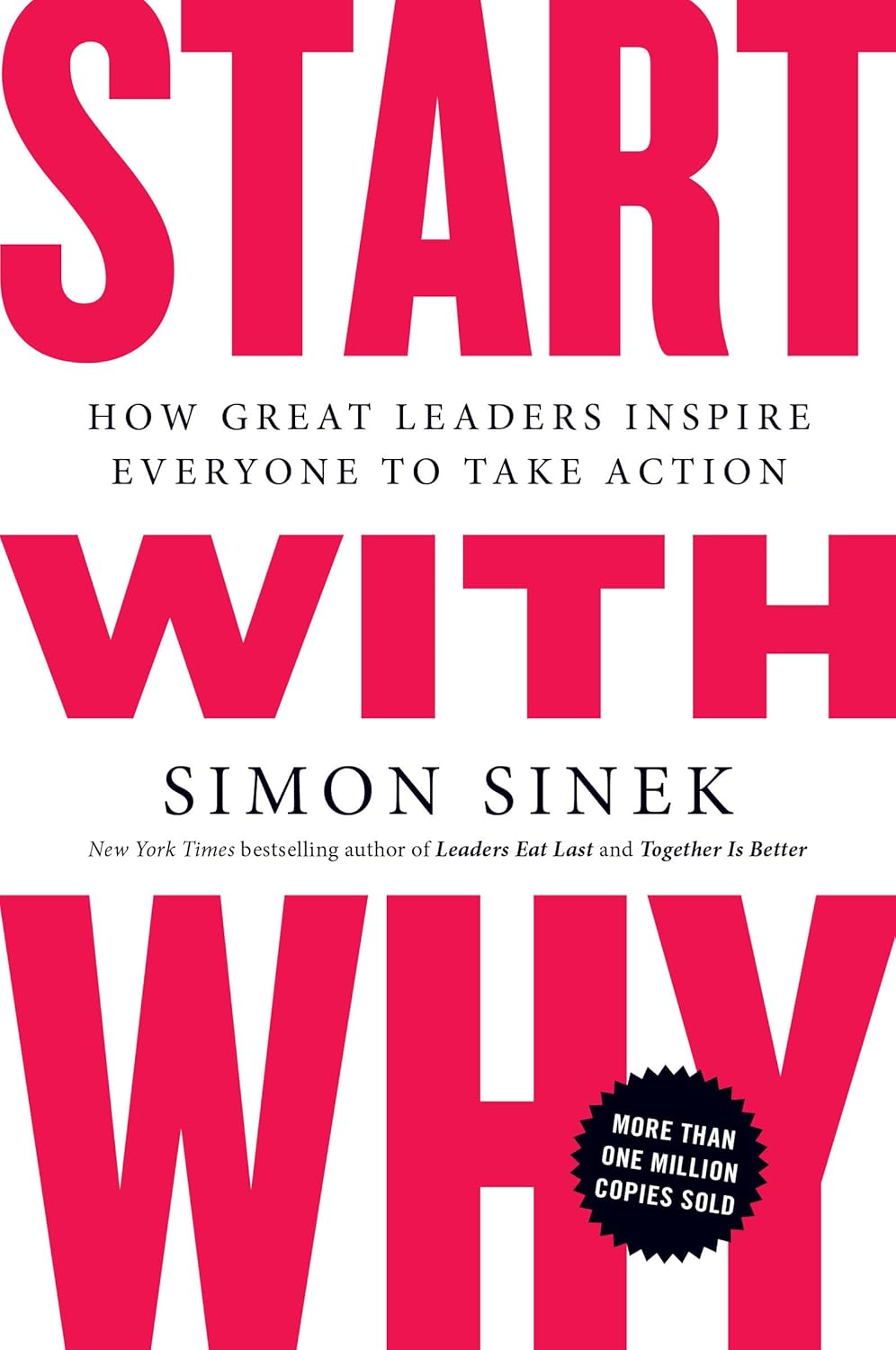 Start with Why: How Great Leaders Inspire Everyone to Take Action Book by Simon Sinek