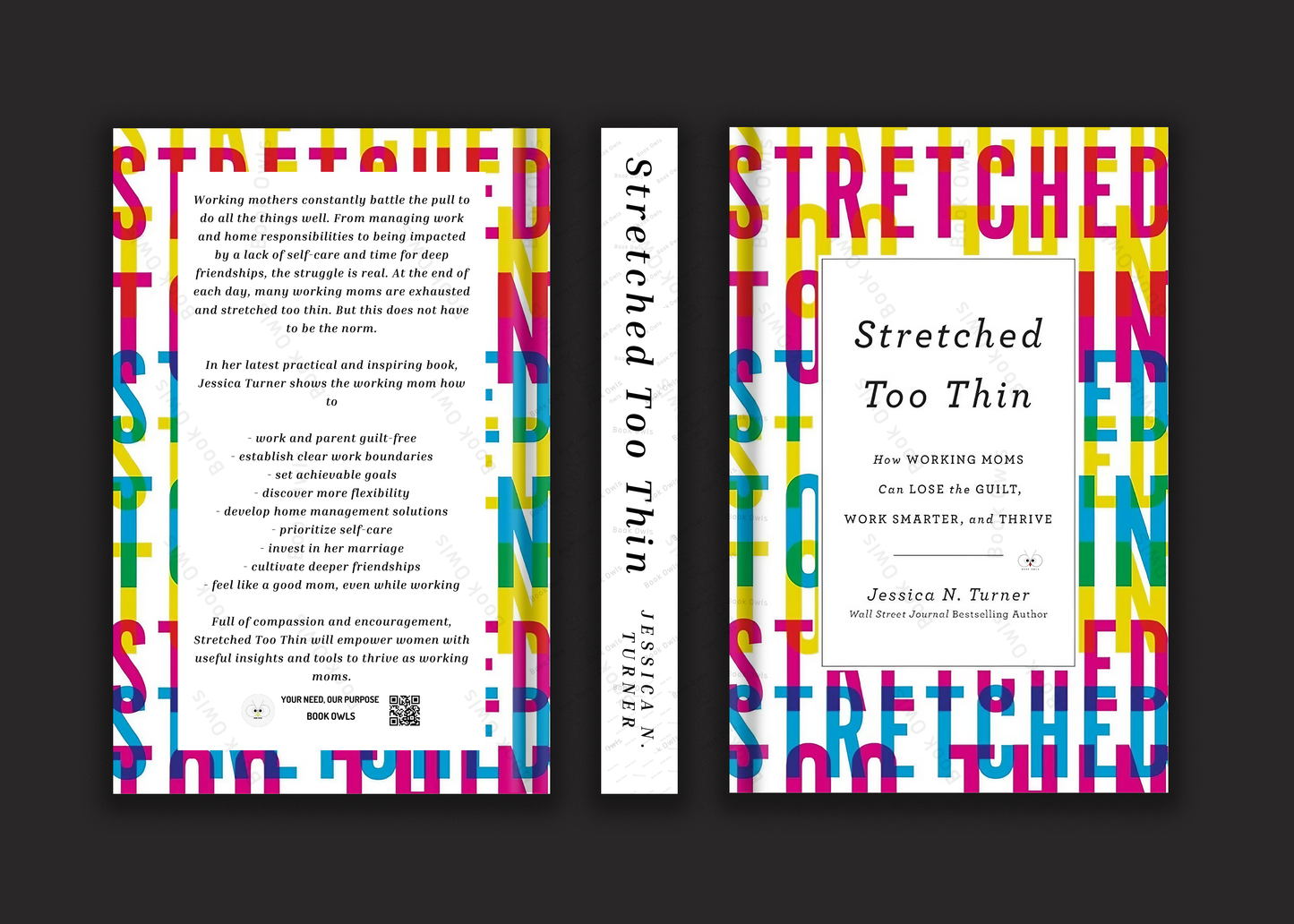 Stretched Too Thin: How Working Moms Can Lose the Guilt, Work Smarter, and Thrive Book by Jessica N. Turner