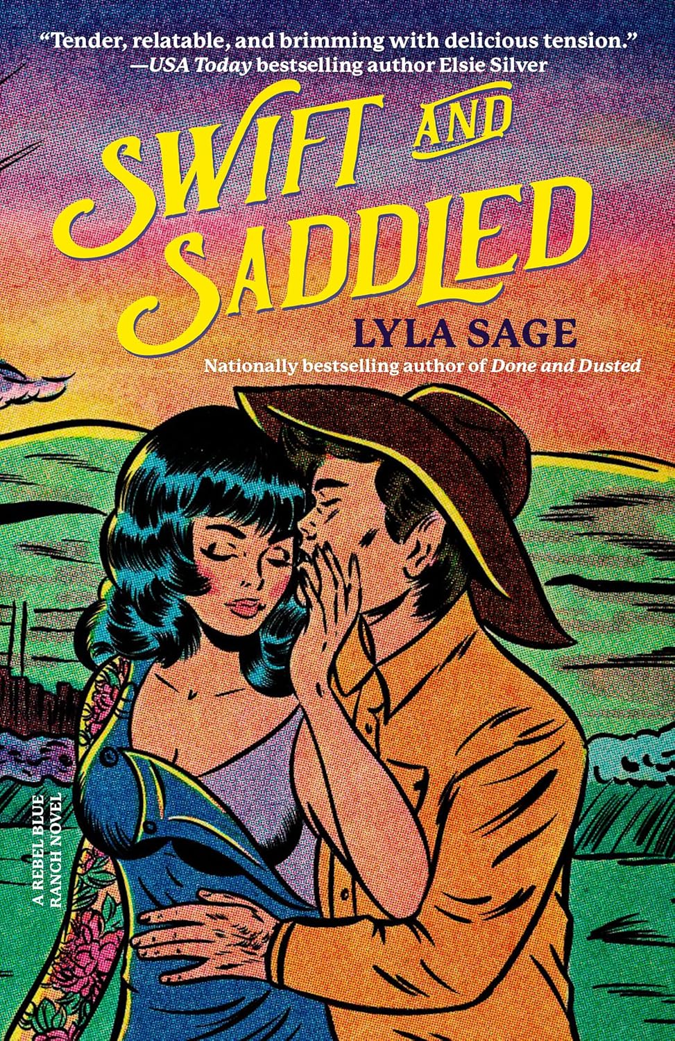 Swift and Saddled: A Rebel Blue Ranch Novel Book by Lyla Sage