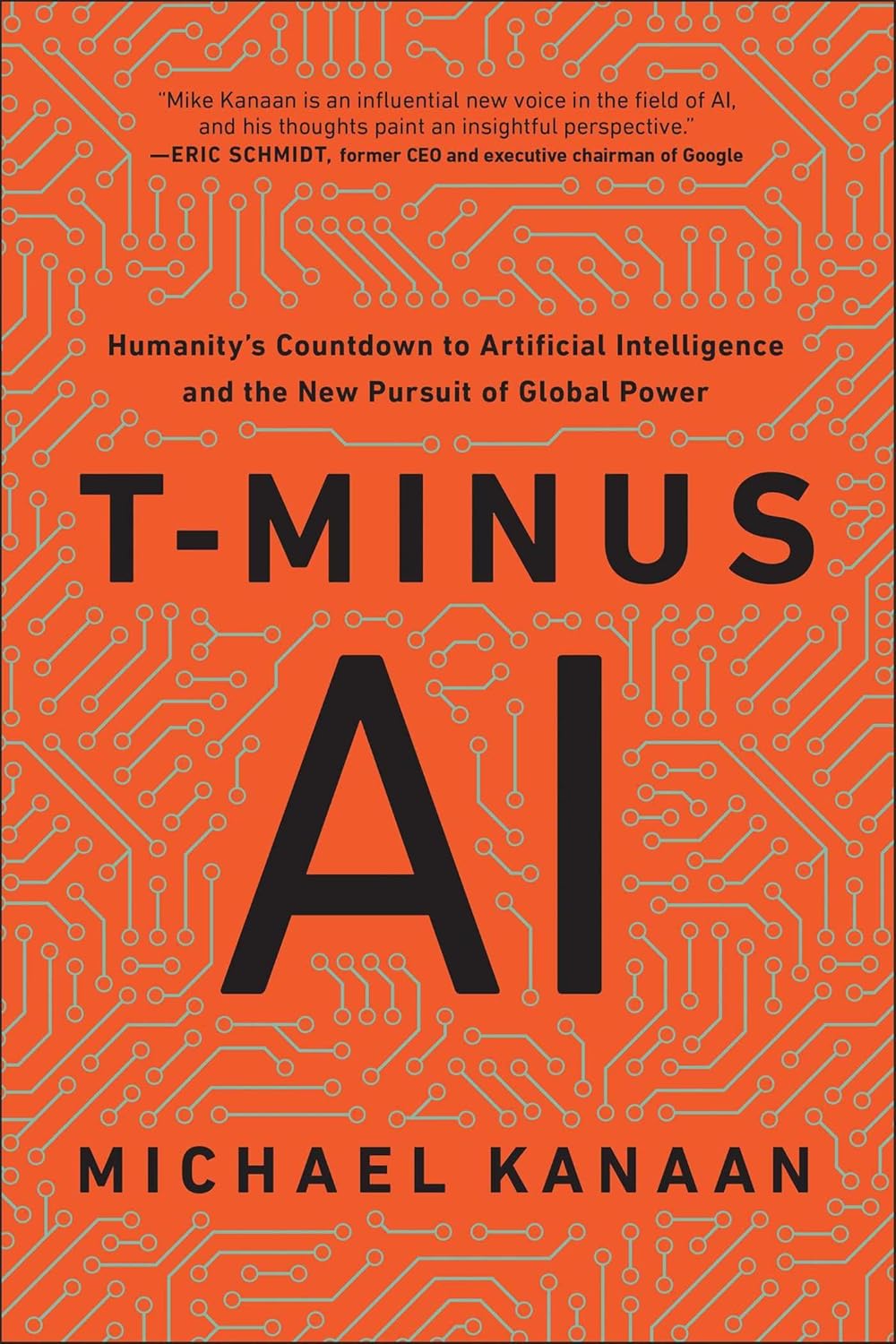 T-Minus AI: Humanity's Countdown to Artificial Intelligence and the New Pursuit of Global Power Book by Michael Kanaan