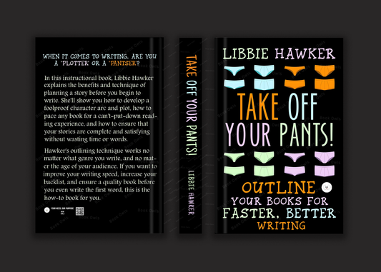 Take Off Your Pants! Outline Your Books for Faster, Better Writing Book by Libbie Hawker