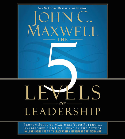 The 5 Levels Of Leadership : Proven Steps To Maximize Your Potential Book by John C. Maxwell