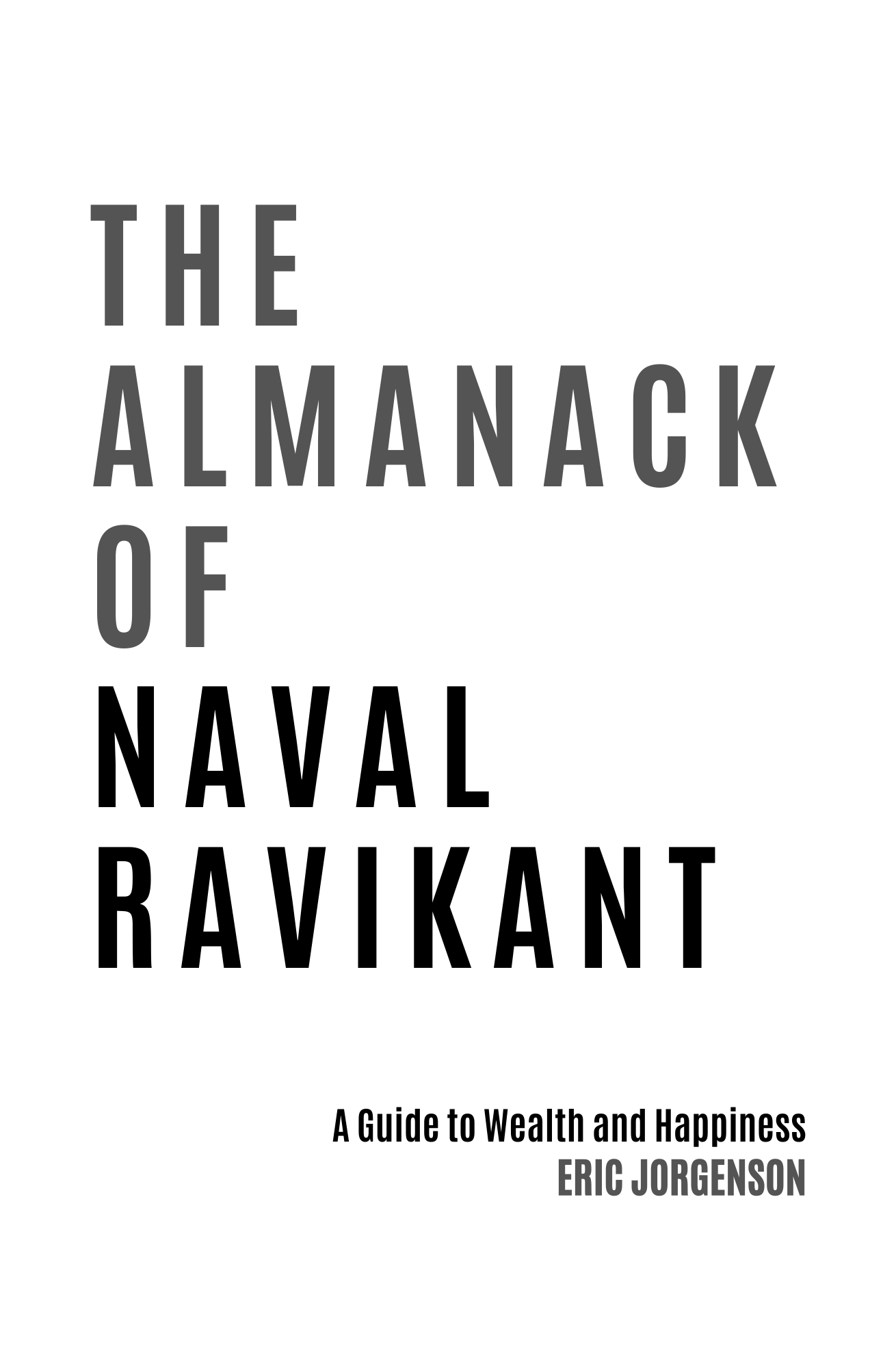 The Almanack of Naval Ravikant - Eric Jorgenson & Tim Ferriss