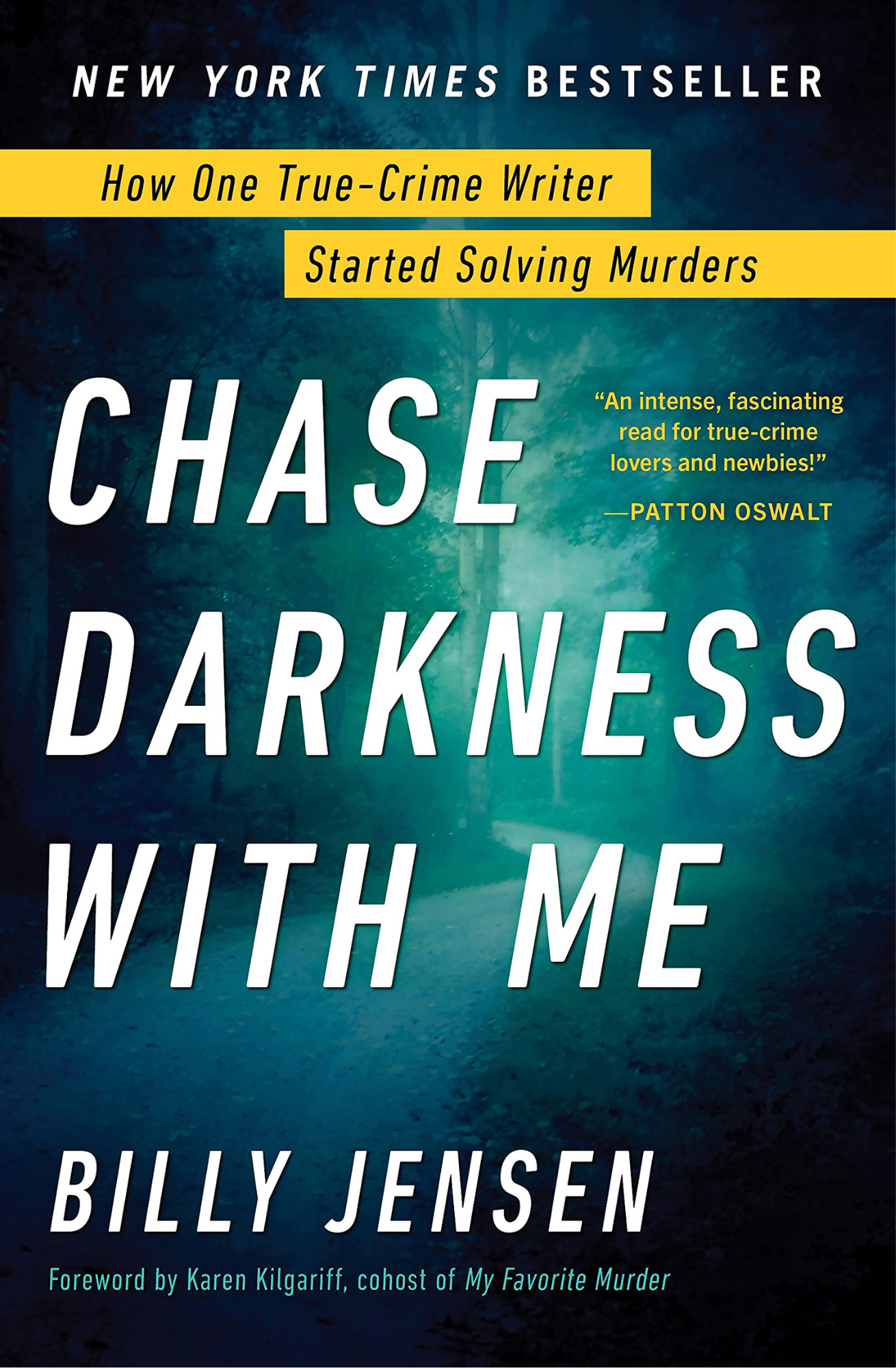 Chase Darkness with Me How One True Crime Writer Started Solving Murders by Billy Jensen