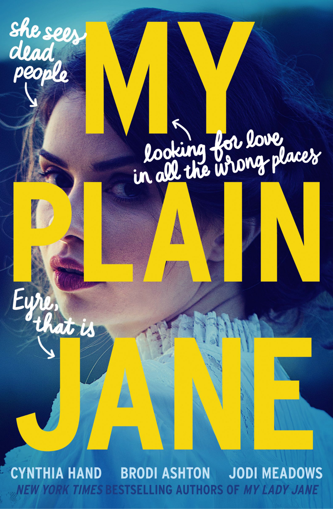 My Plain Jane Book by Brodi Ashton, Cynthia Hand, and Jodi Meadows