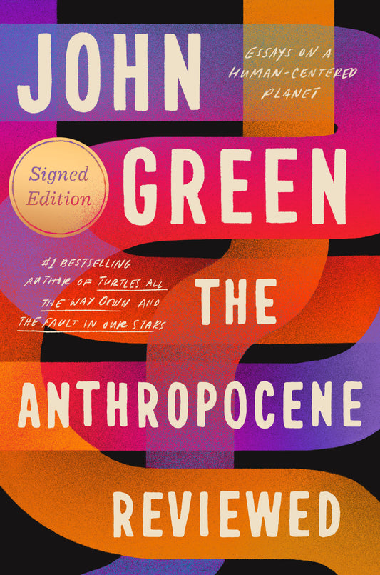 The Anthropocene Reviewed: Essays on a Human-Centered Planet Book by John Green