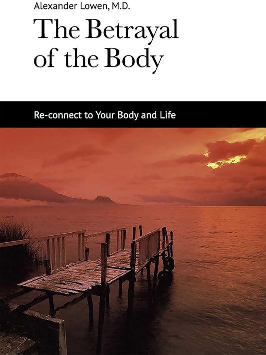 The Betrayal of the Body Book by Alexander Lowen