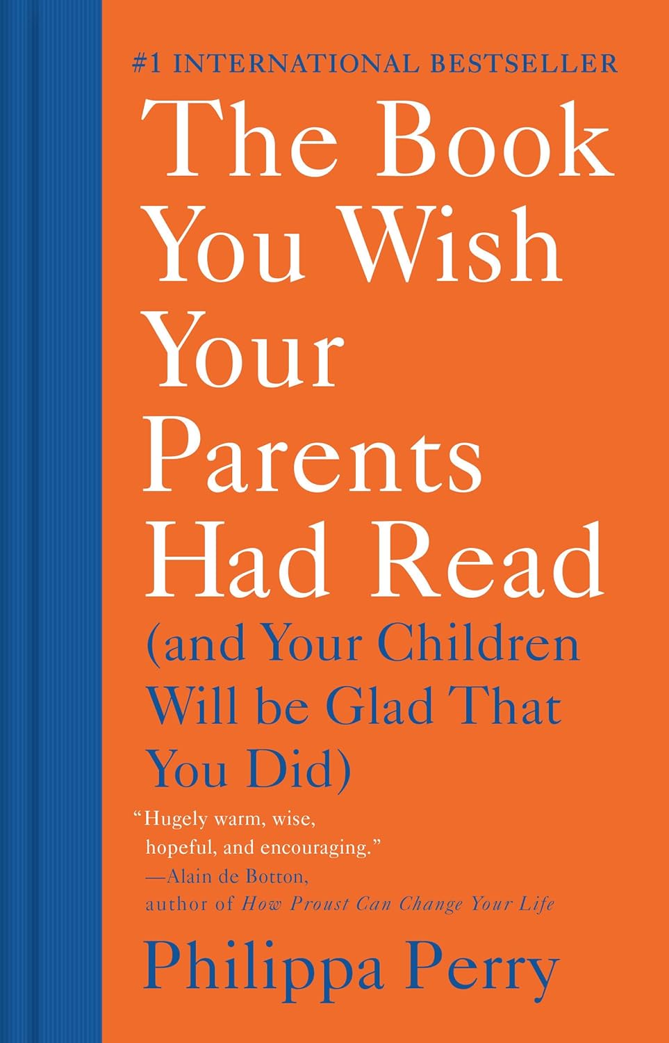 The Book You Wish Your Parents Had Read: (And Your Children Will Be Glad That You Did) Book by Philippa Perry