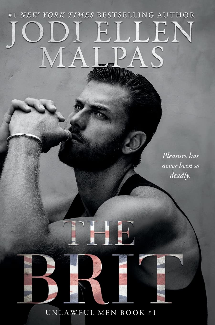 The Brit (Unlawful Men Book 1) by Jodi Ellen Malpas