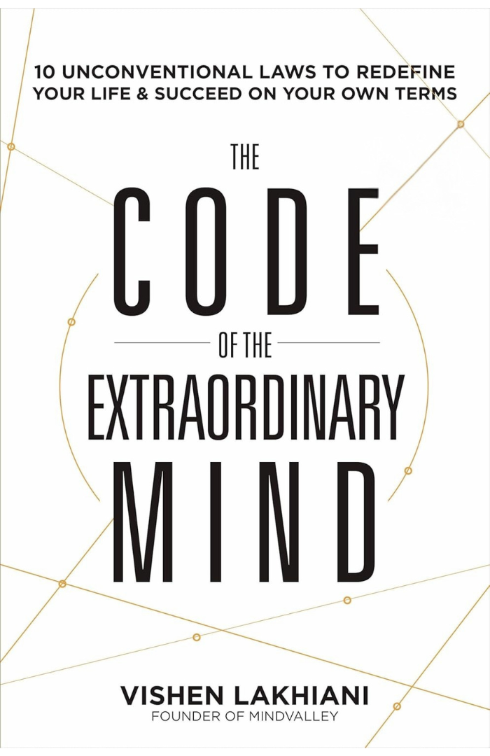 The Code of the Extraordinary Mind: 10 Unconventional Laws to Redefine Your Life and Succeed On Your Own Terms Book by Vishen Lakhiani