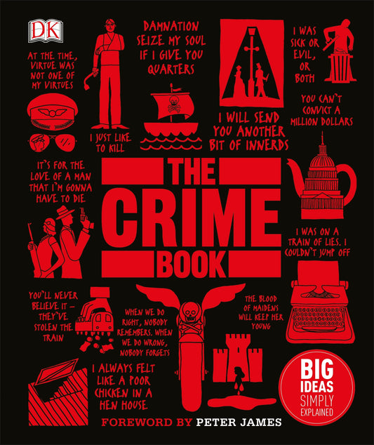 The Crime Book: Big Ideas Simply Explained By D.K. Publishing