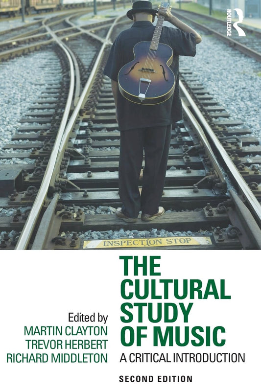 The Cultural Study of Music: A Critical Introduction Book by Richard Middleton and Trevor Herbert