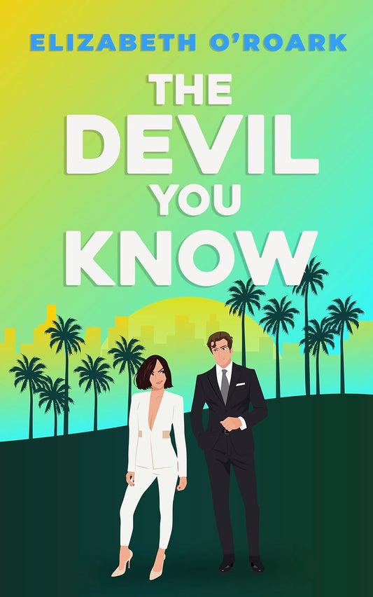 The Devil You Know Book by Elizabeth O'Roark